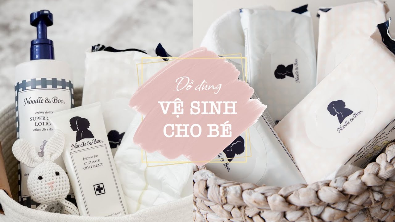 Mua Đồ Sơ Sinh Đồ Dùng Vệ Sinh Cho Bé (Phần 2)