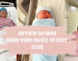 Review Đi Sinh Ở Bệnh Viện Quốc Tế City (CIH)