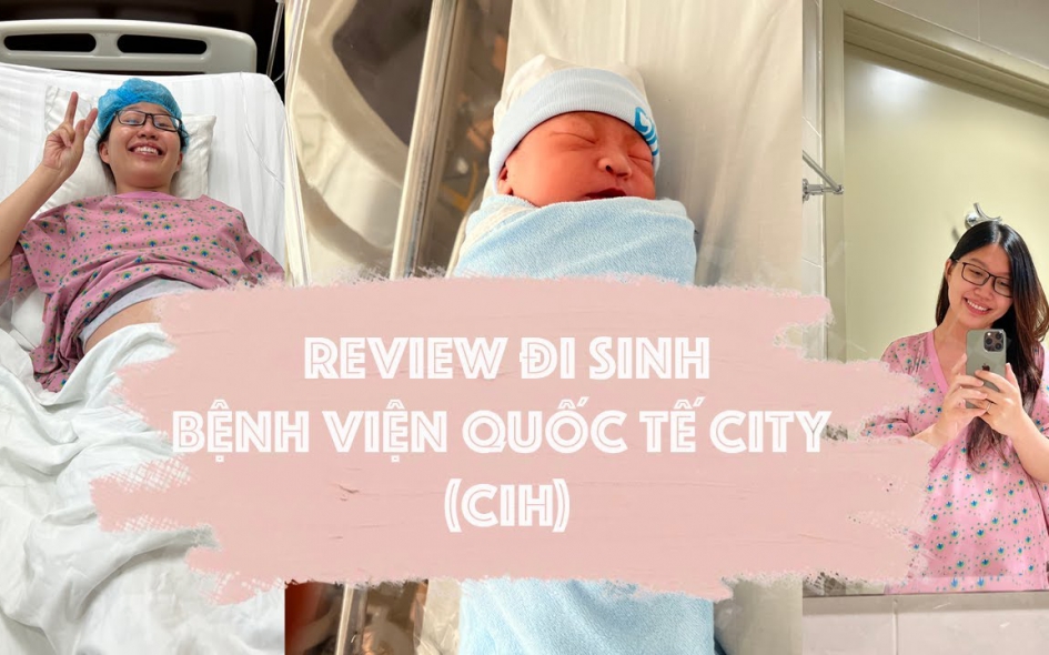 Review Đi Sinh Ở Bệnh Viện Quốc Tế City (CIH)